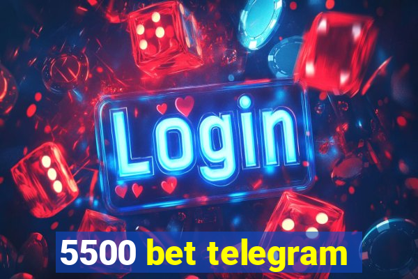 5500 bet telegram